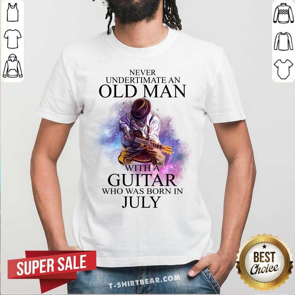An Old Man With A Guitar Who Was Born In July Shirt