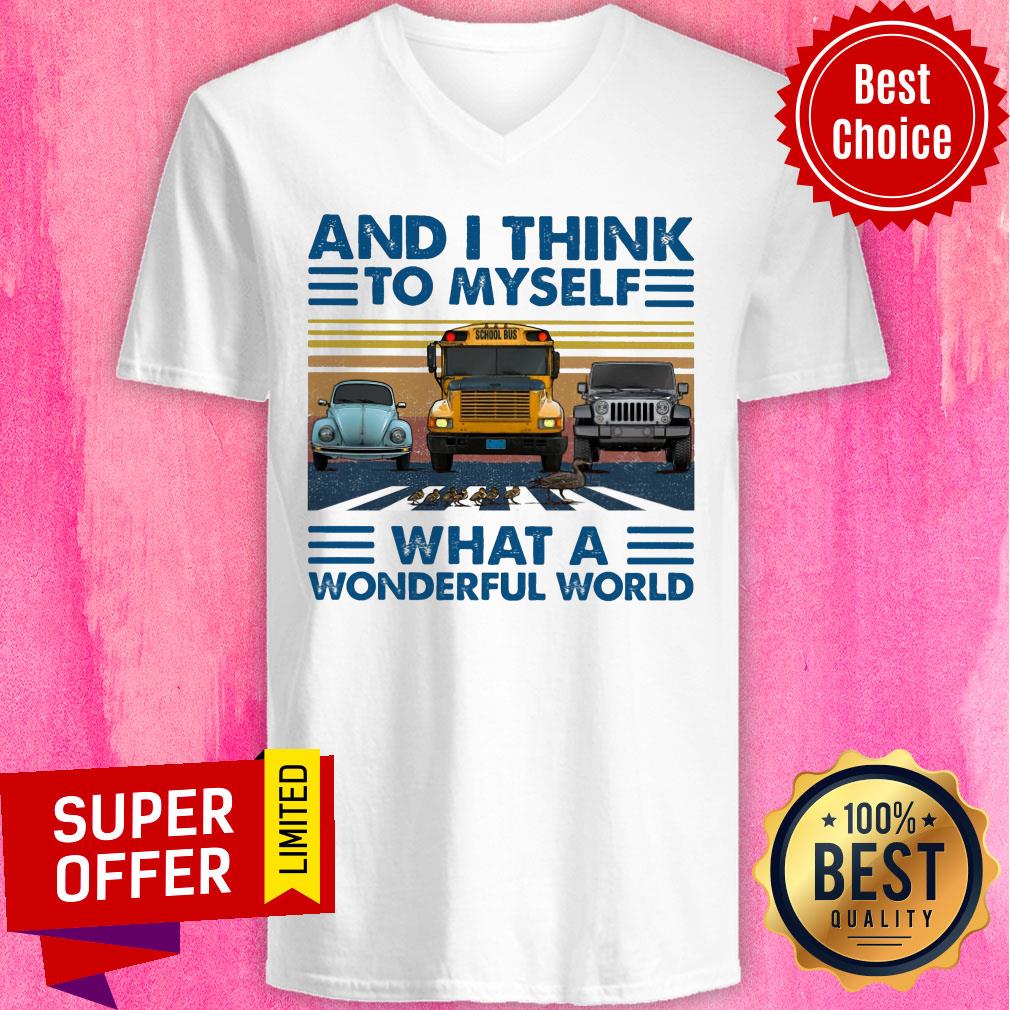And I Think To Myself What A Wonderful World Shirt