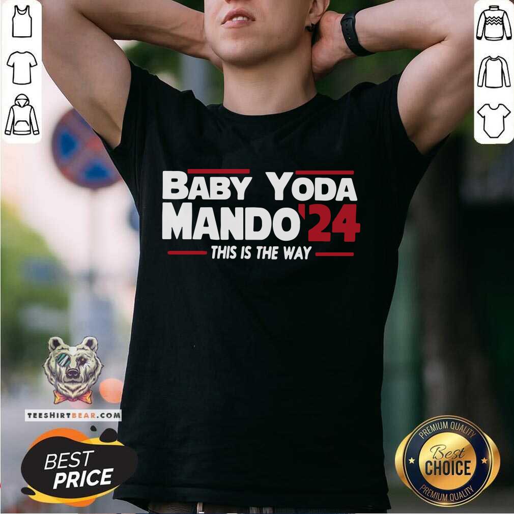 Anxious Baby Yoda Mando 24 This Is The Way Shirt