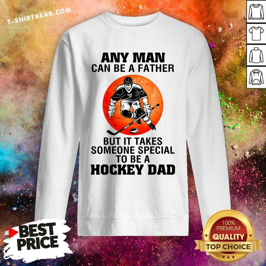 Any Man Can Be A Father But It Takes Special To Be A Hockey Dad Moon Shirt