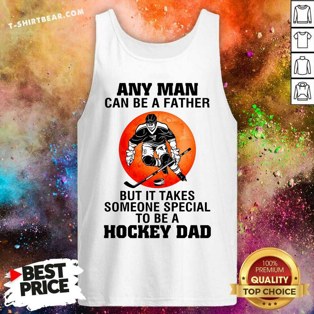 Any Man Can Be A Father But It Takes Special To Be A Hockey Dad Moon Shirt