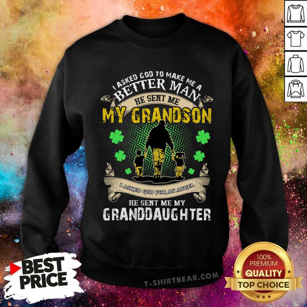 Asked For Better Man And Angel God Sent Me Grandson And Granddaughter Shirt