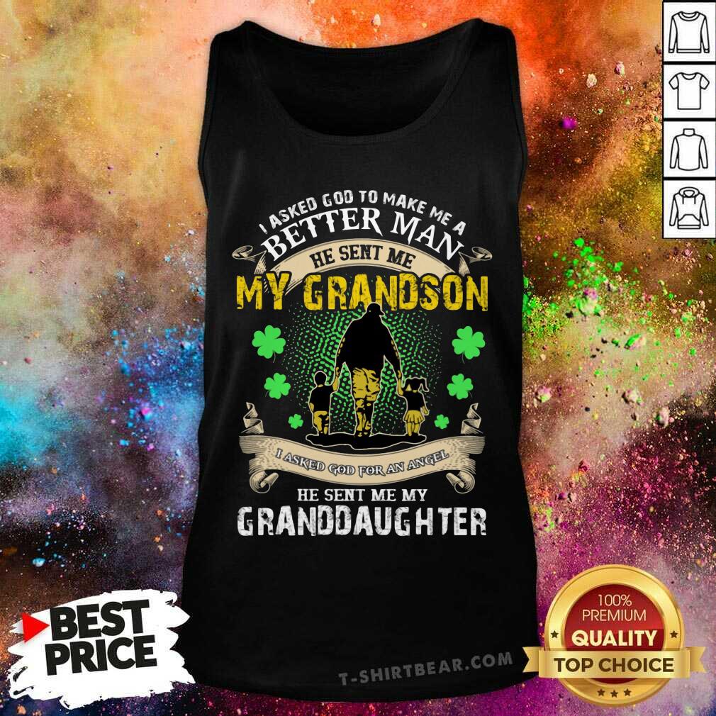 Asked For Better Man And Angel God Sent Me Grandson And Granddaughter Shirt