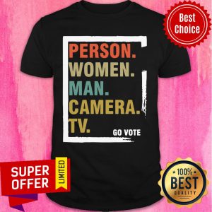 Person Woman Man Camera TV Go Vote Shirt