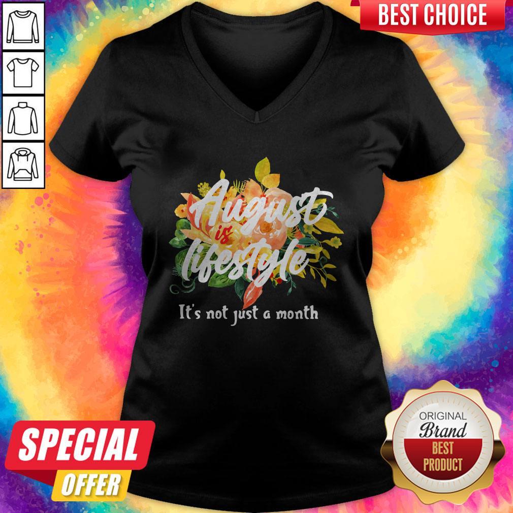 August Lifestyle It’s Not Just A Month Flowers Shirt