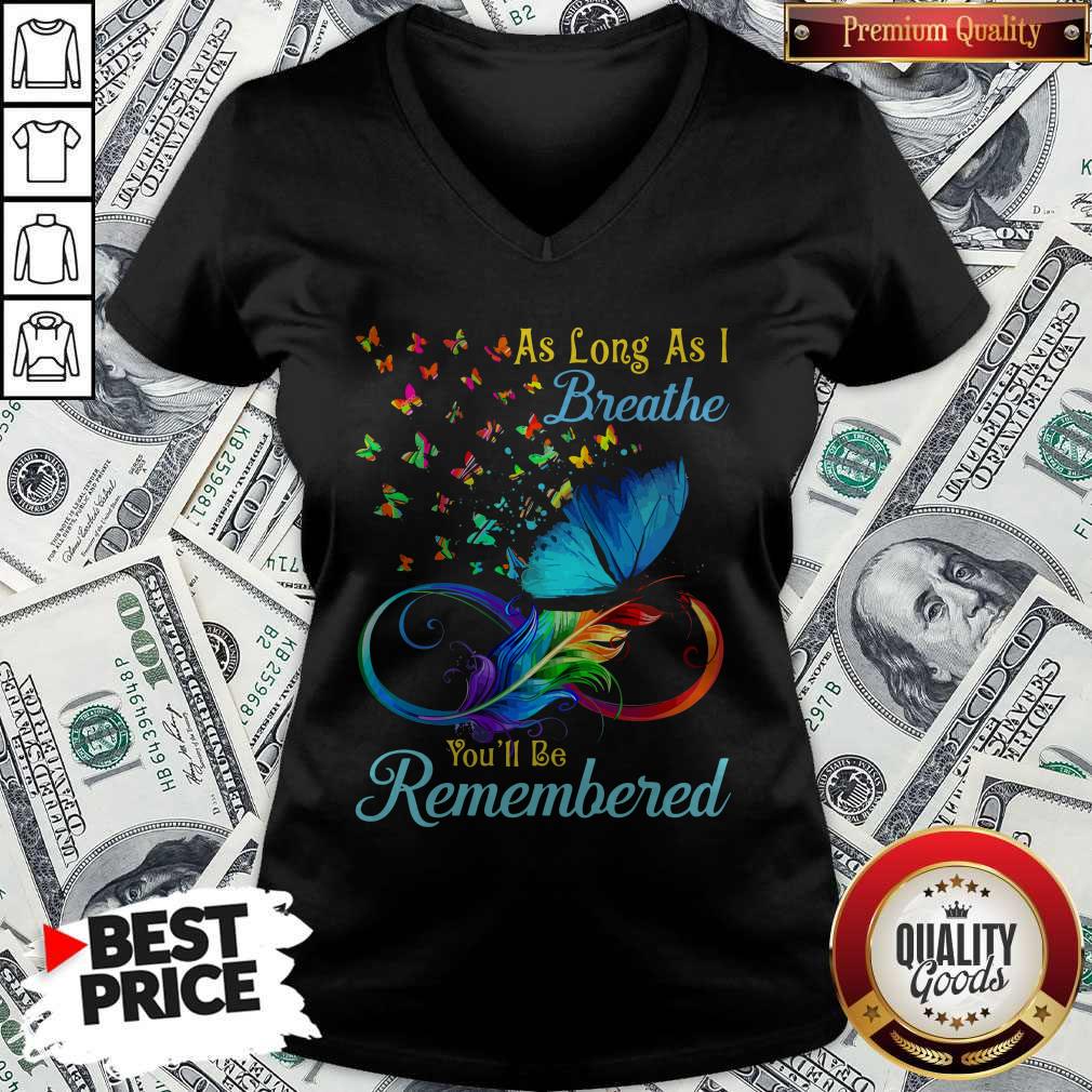 Awesome As Long As I Breathe Youll Be Remembered Shirt