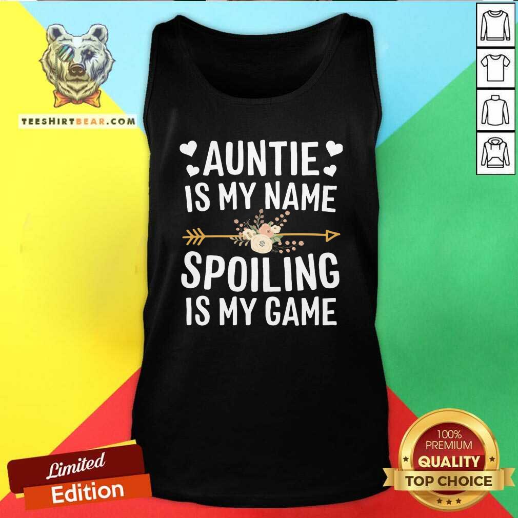 Awesome Aunt Is My Name Spoiling Is My Game Shirt
