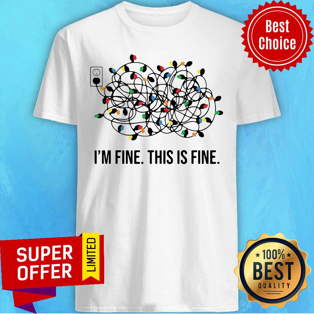 Awesome Christmas Light I'M Fine This Is Fine Shirt