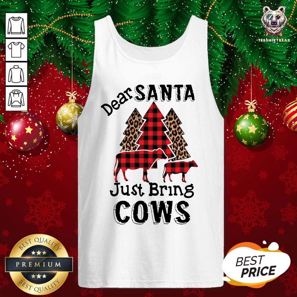 Awesome Dear Santa Just Bring Cows Shirt