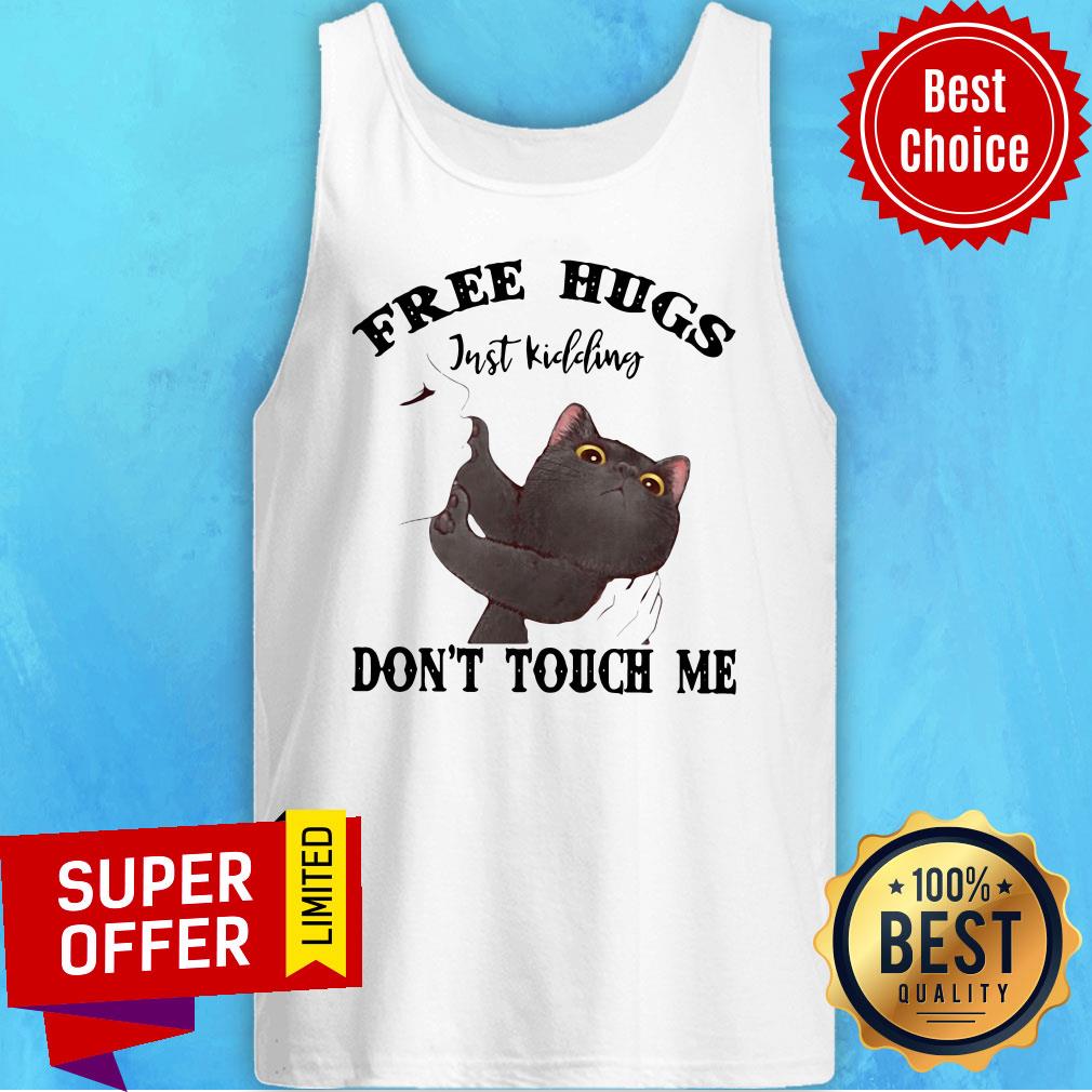 Awesome Free Hugs Just Kidding Don't Touch Me Shirt