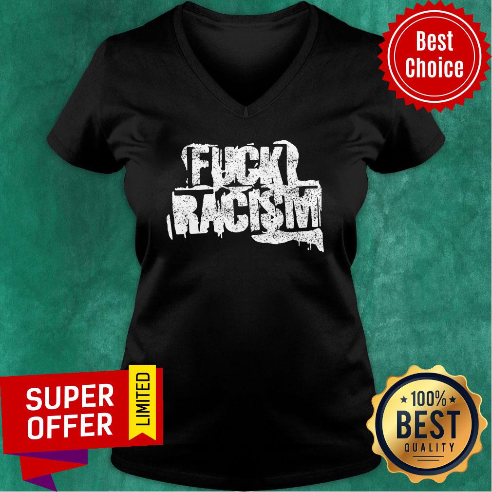 Awesome Fuck Racism Shirt