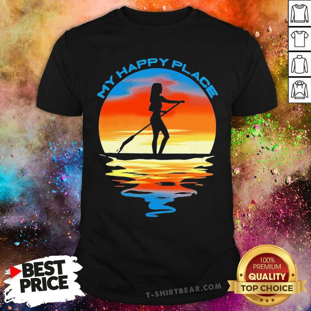 Awesome Girl Paddle Board My Happy Place Sunset Shirt