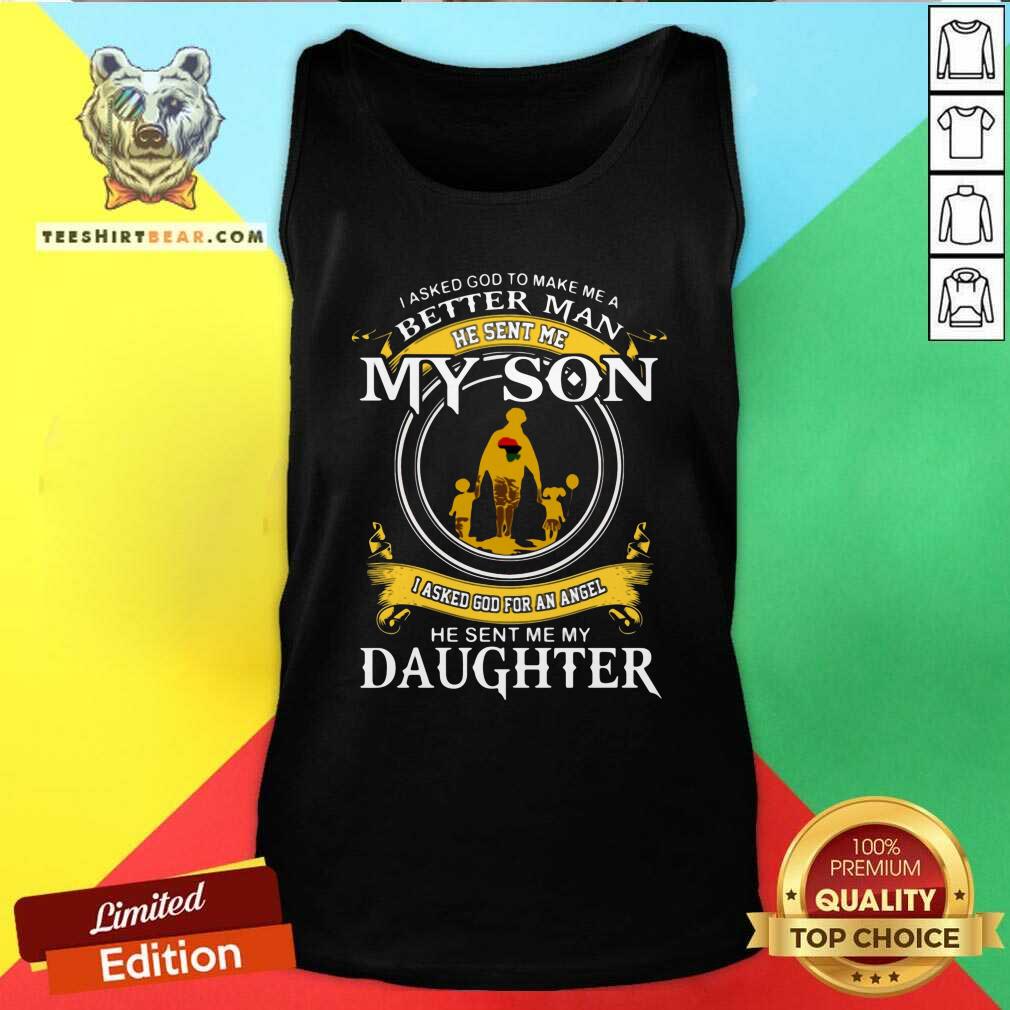 Awesome I Asked God To Make Me A Better Man Shirt