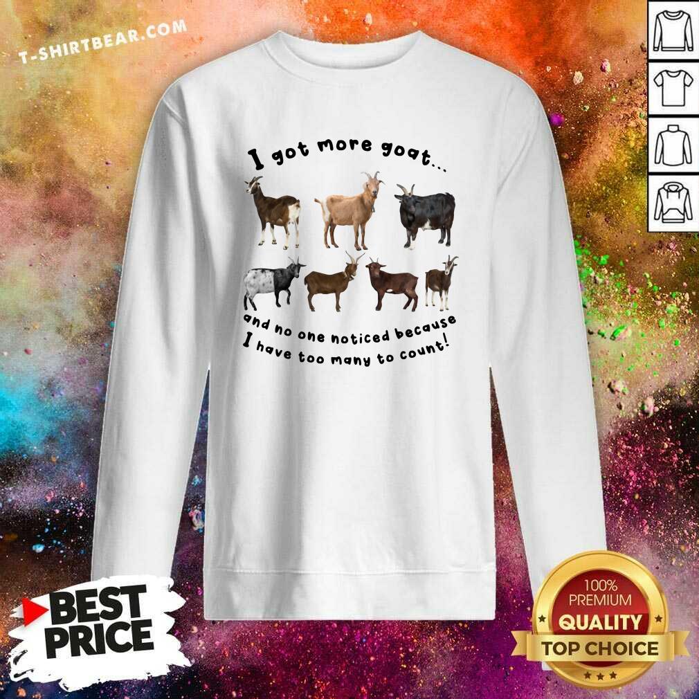 Awesome I Got More Goats Shirt