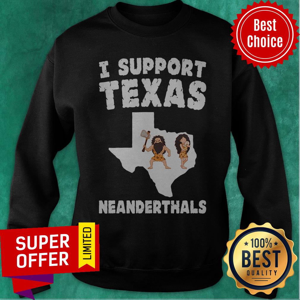 Awesome I Support Texas Neanderthals Shirt