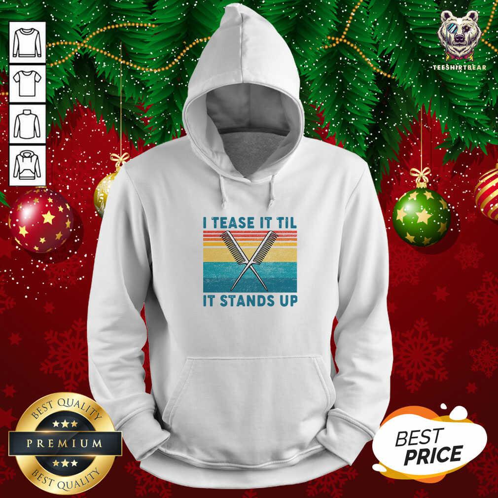 Awesome I Tease It Til It Stands Up Shirt