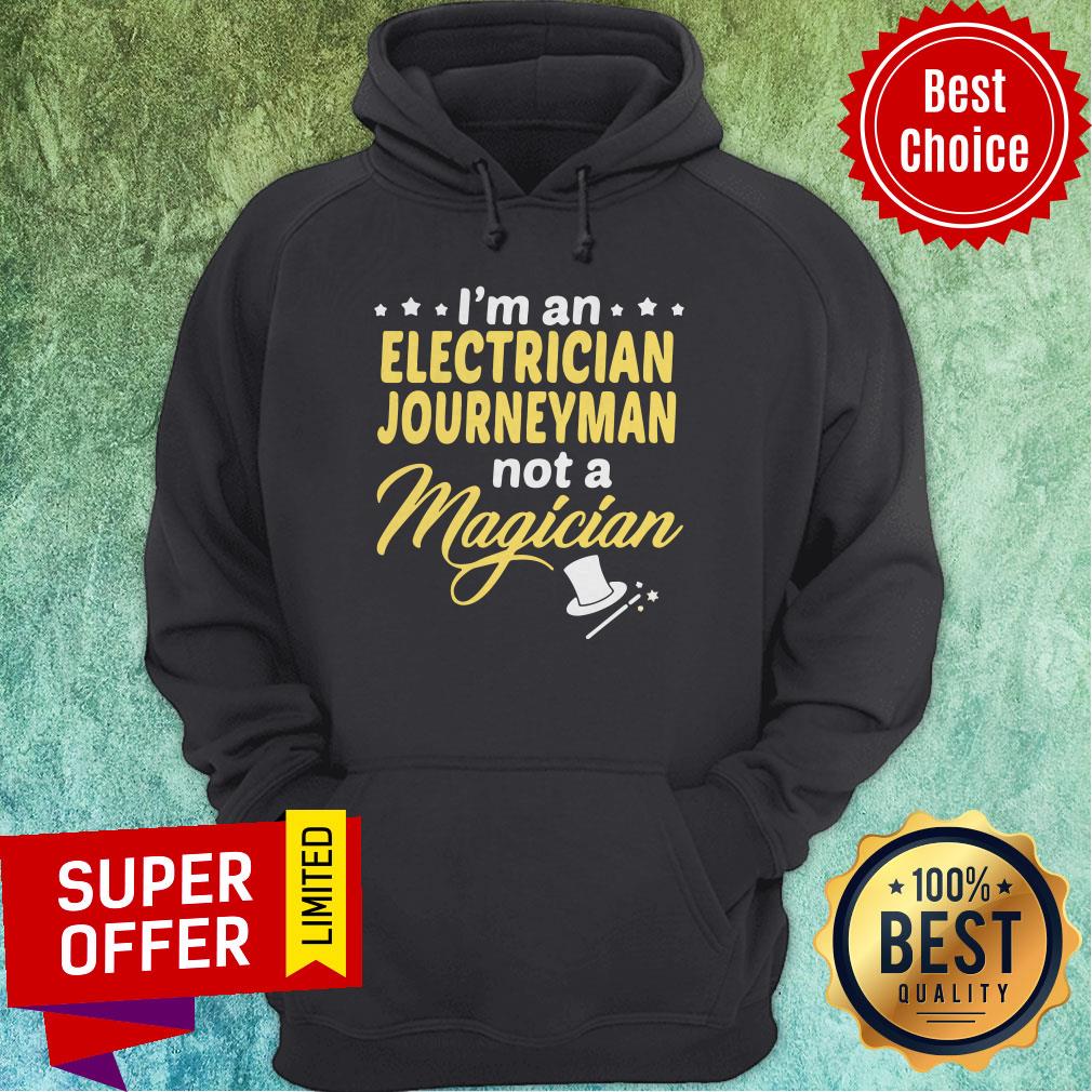 Awesome I’m An Electrician Journeyman Not A Magician Shirt