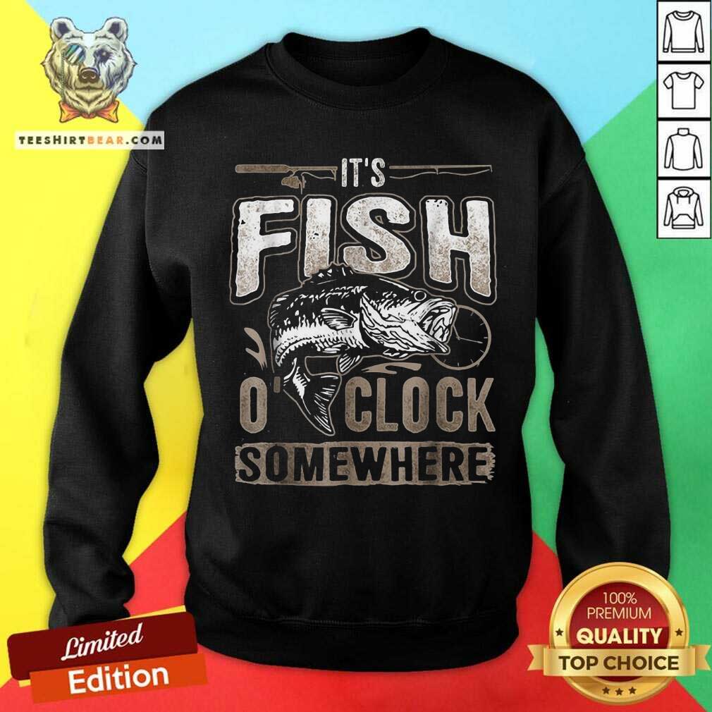 Awesome It Is Fish Clock Somewhere Fishing Shirt