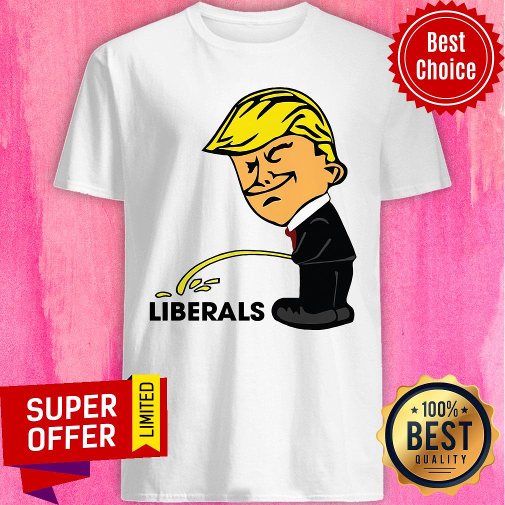 Awesome Liberals Trump Shirt