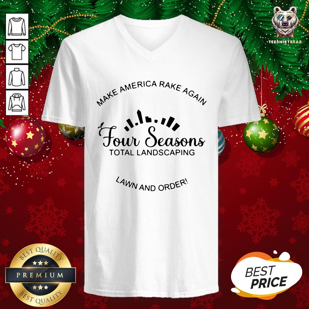 Awesome Make America Rake Again Four Seasons Total Landscaping Shirt