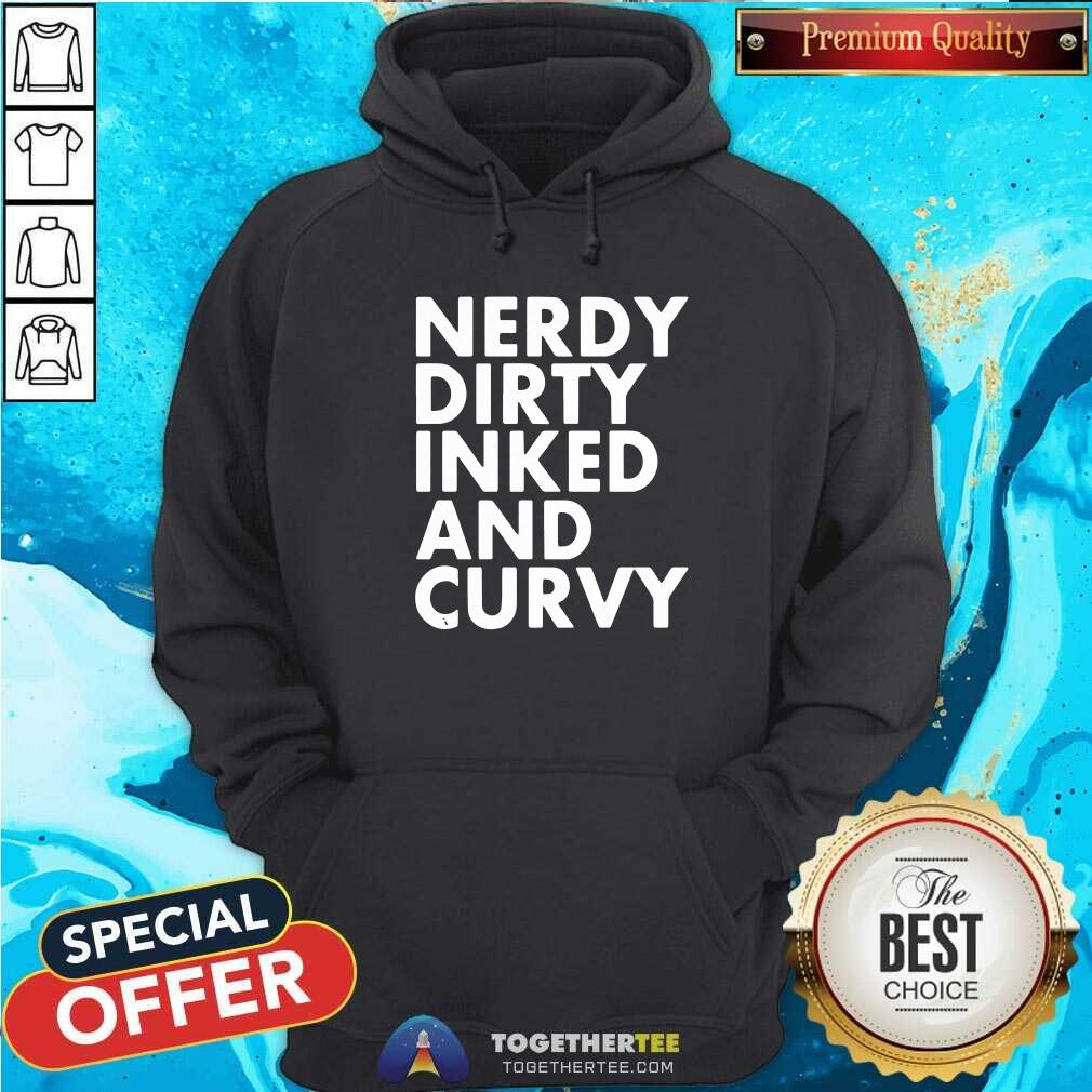 Awesome Nerdy Dirty Inked And Curvy Shirt
