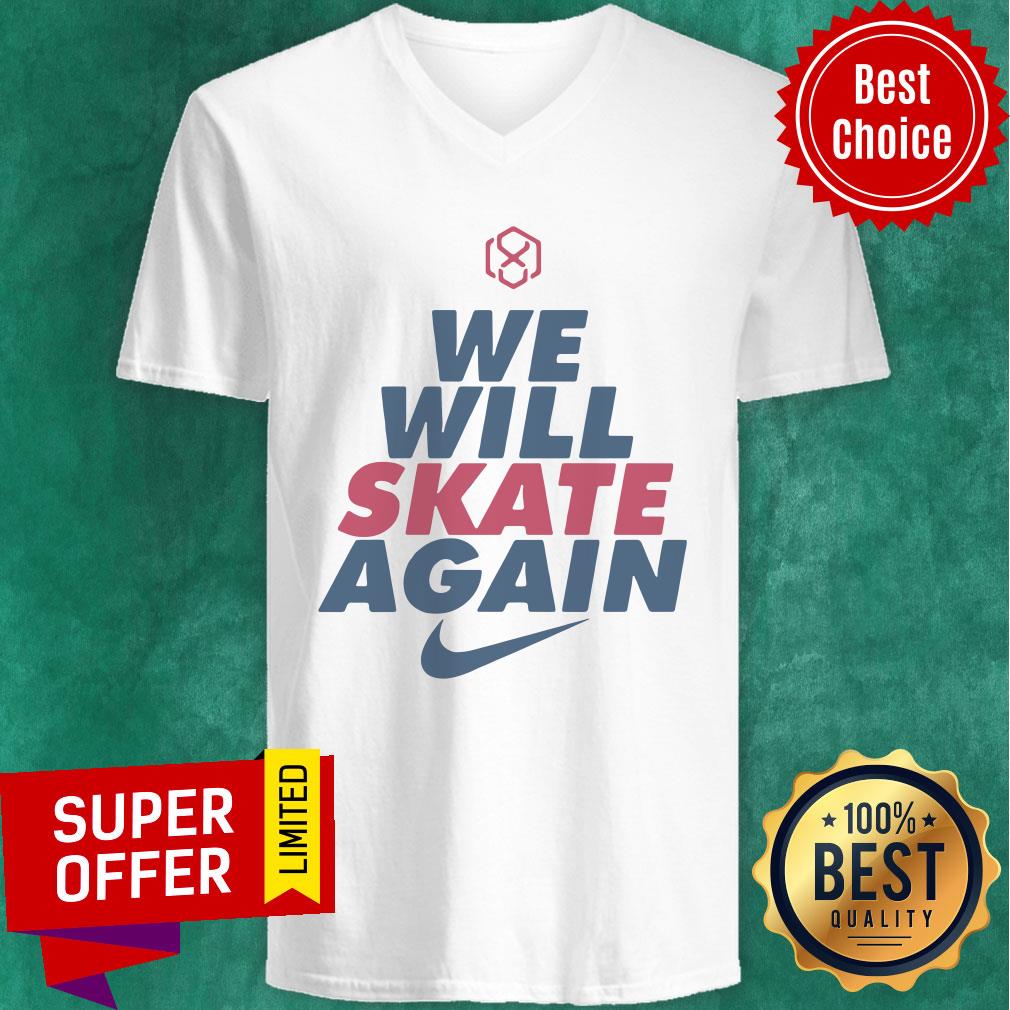 Awesome Nike We Will Skate Again Shirt