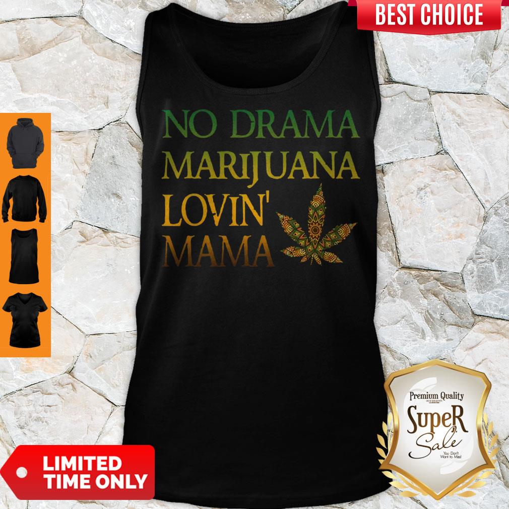 Awesome No Drama Marijuana Lovin’ Mama Cannabis Shirt