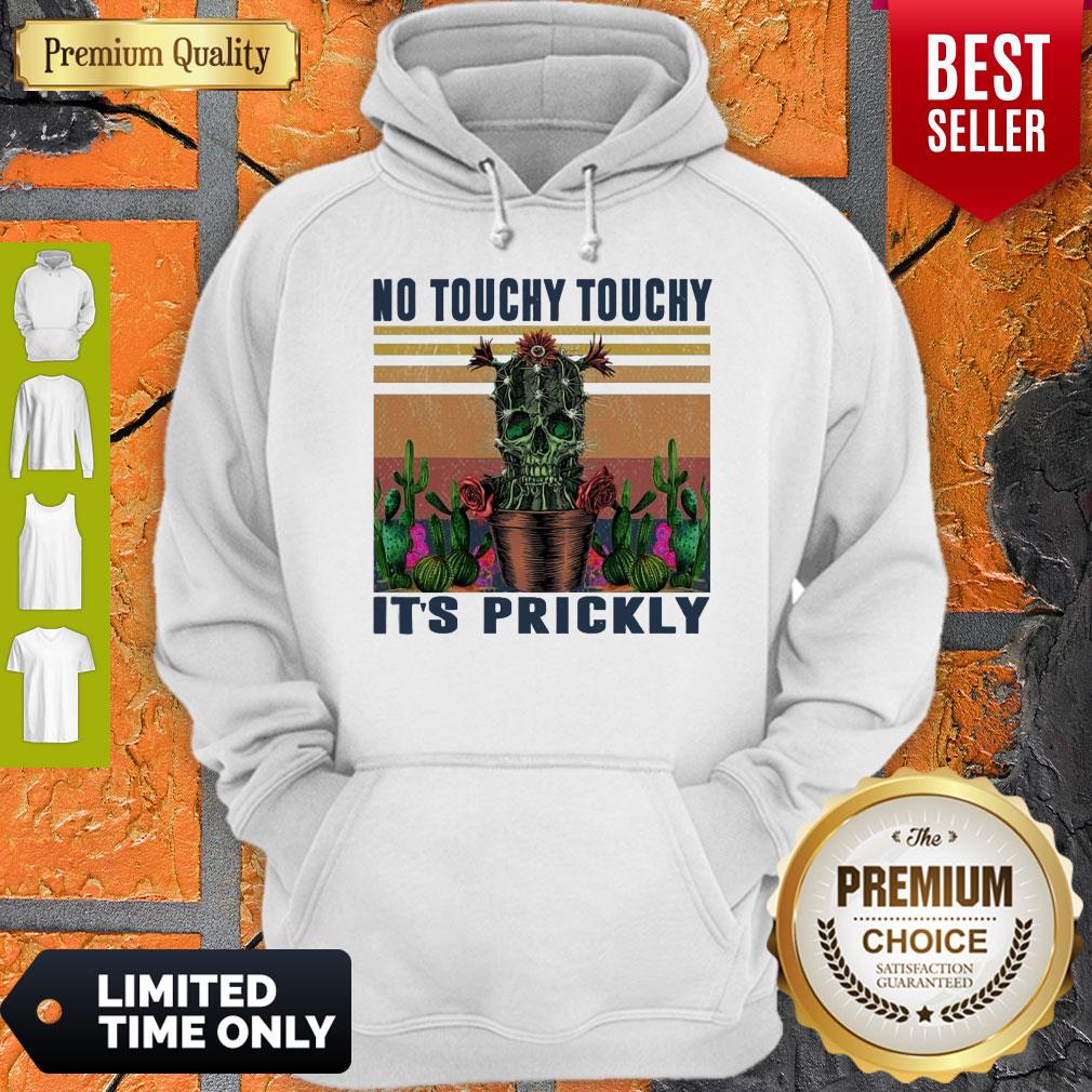 Awesome No Touchy Touchy It’s Prickly Vintage Shirt