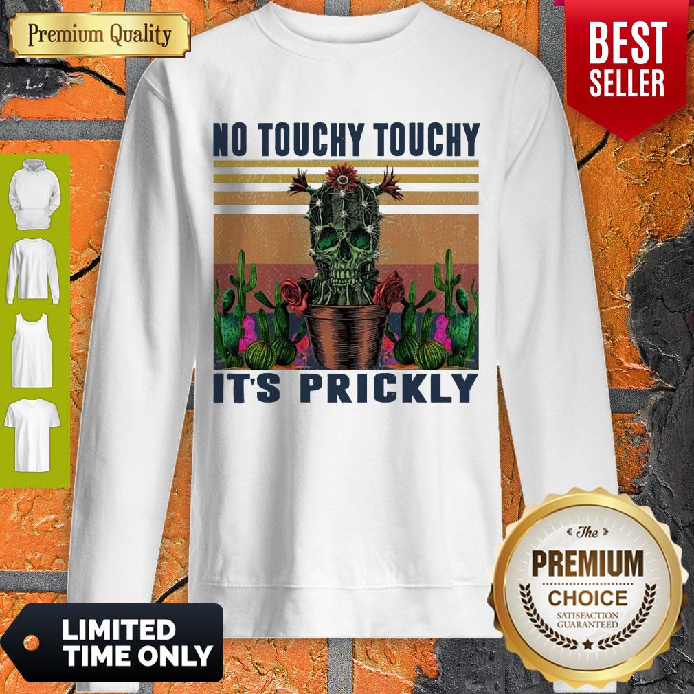Awesome No Touchy Touchy It’s Prickly Vintage Shirt