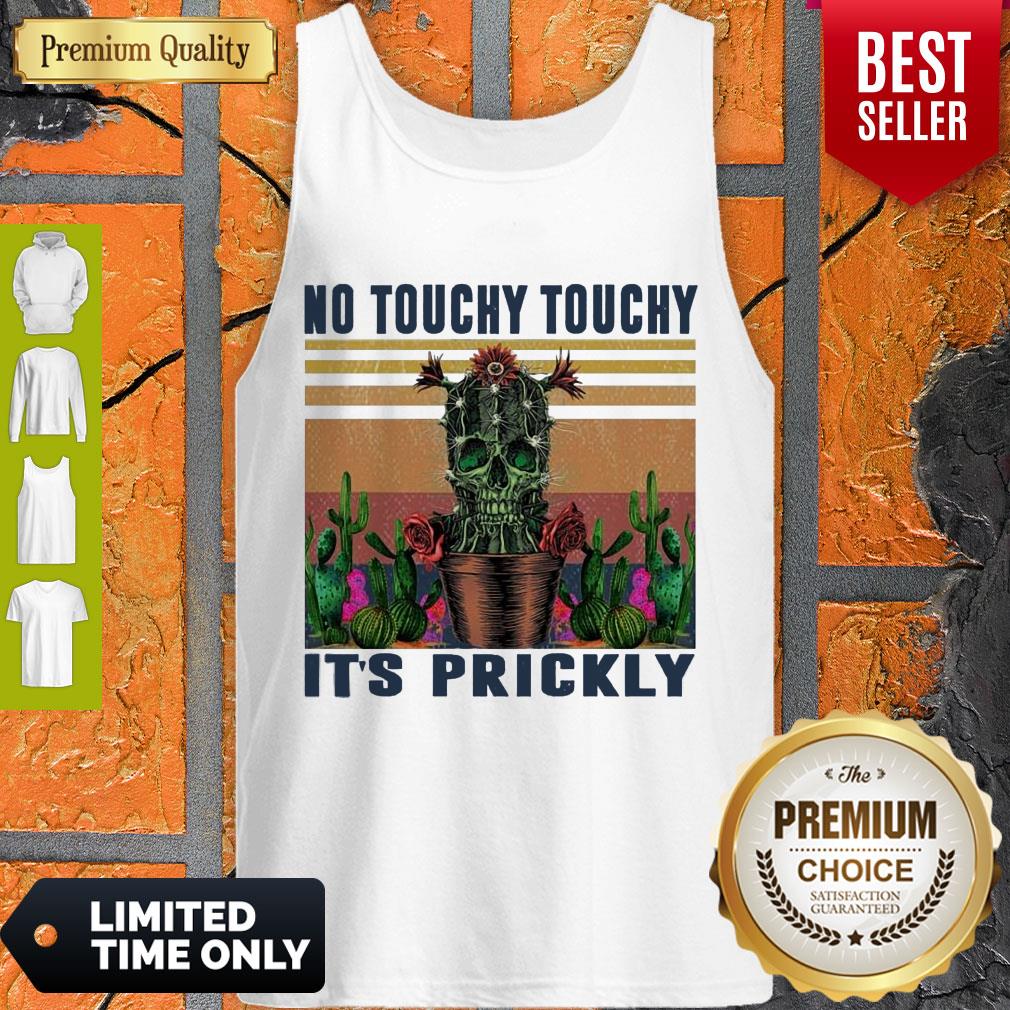 Awesome No Touchy Touchy It’s Prickly Vintage Shirt