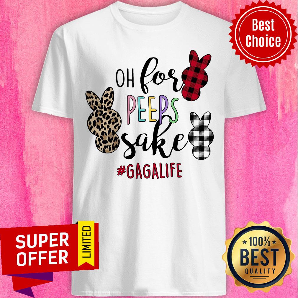 Awesome Of For Peeps Sake Gagalife Shirt