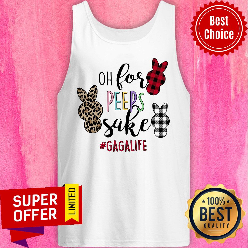 Awesome Of For Peeps Sake Gagalife Shirt