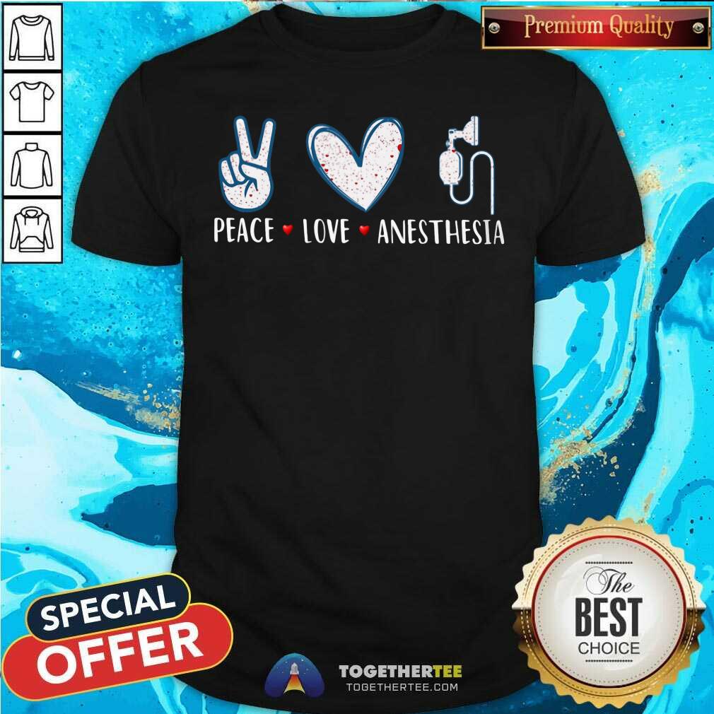 Awesome Peace Love Anesthesia Shirt