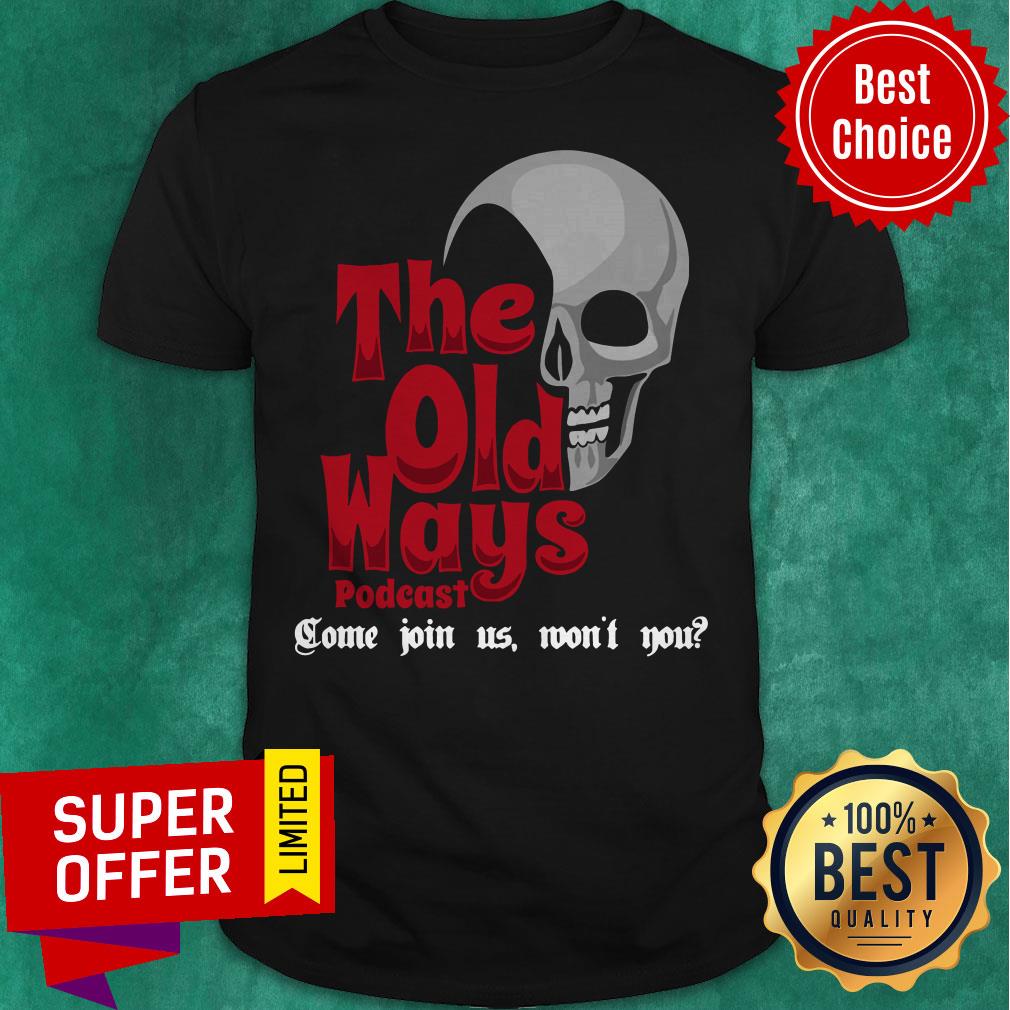 Awesome Skull The Old Ways Podcast Shirt