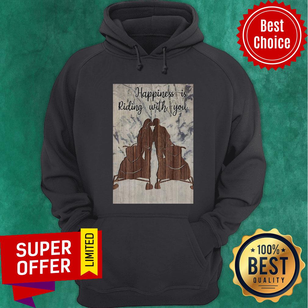 Awesome Snowmobile Happiness Is Riding With You Shirt