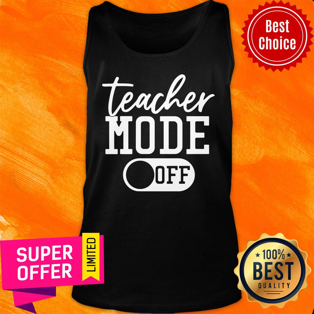 Awesome Teacher Mode Off Shirt
