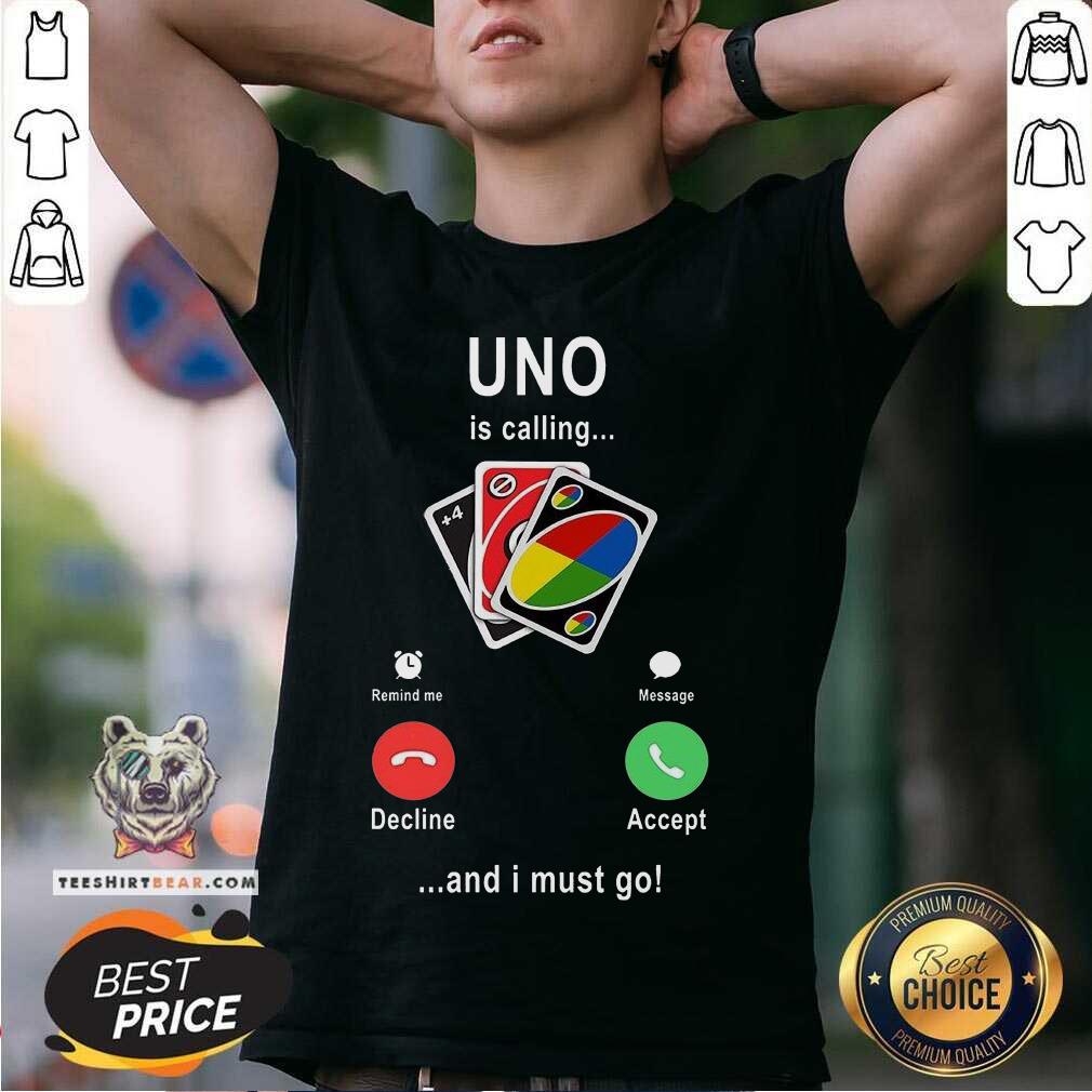 Awesome Uno Is Calling And I Must Go Shirt