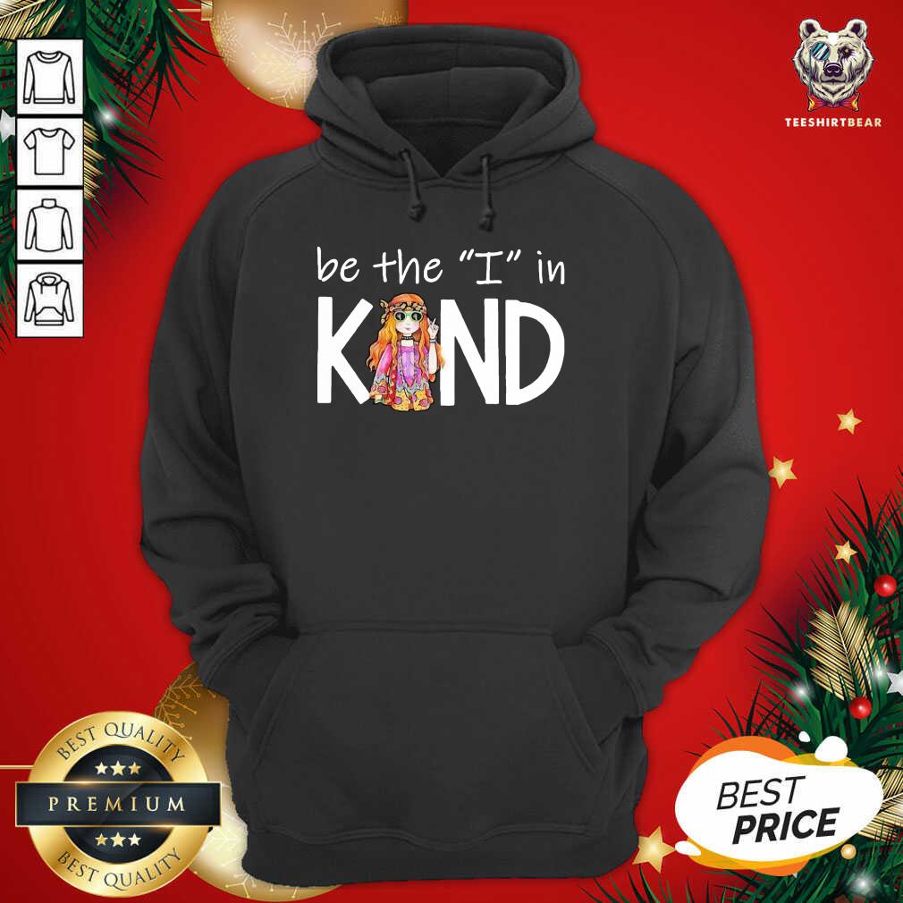 Beautiful Be The I In Kind The Girl Shirt