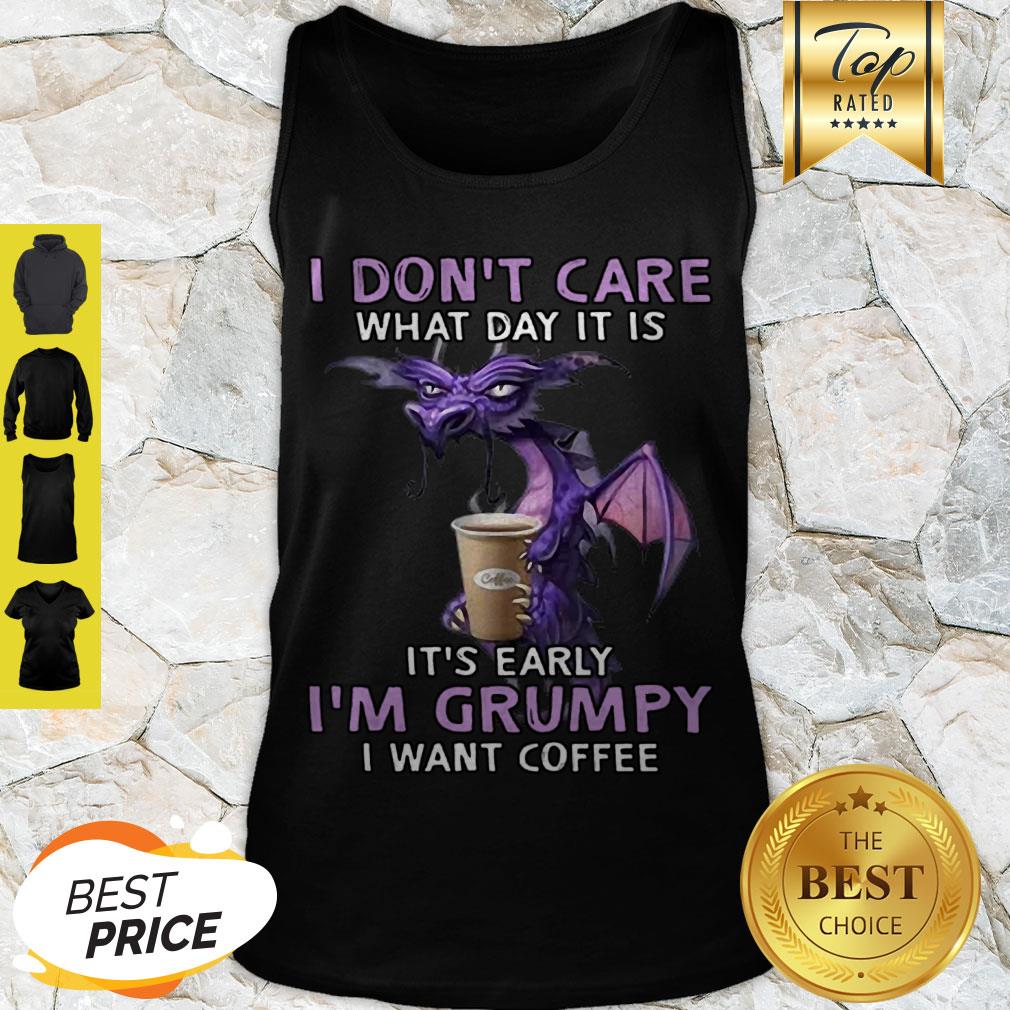 beautiful-dragon-i-dont-care-what-day-it-is-its-early-im-grumpy-i-want-coffee-shirt-4.jpg