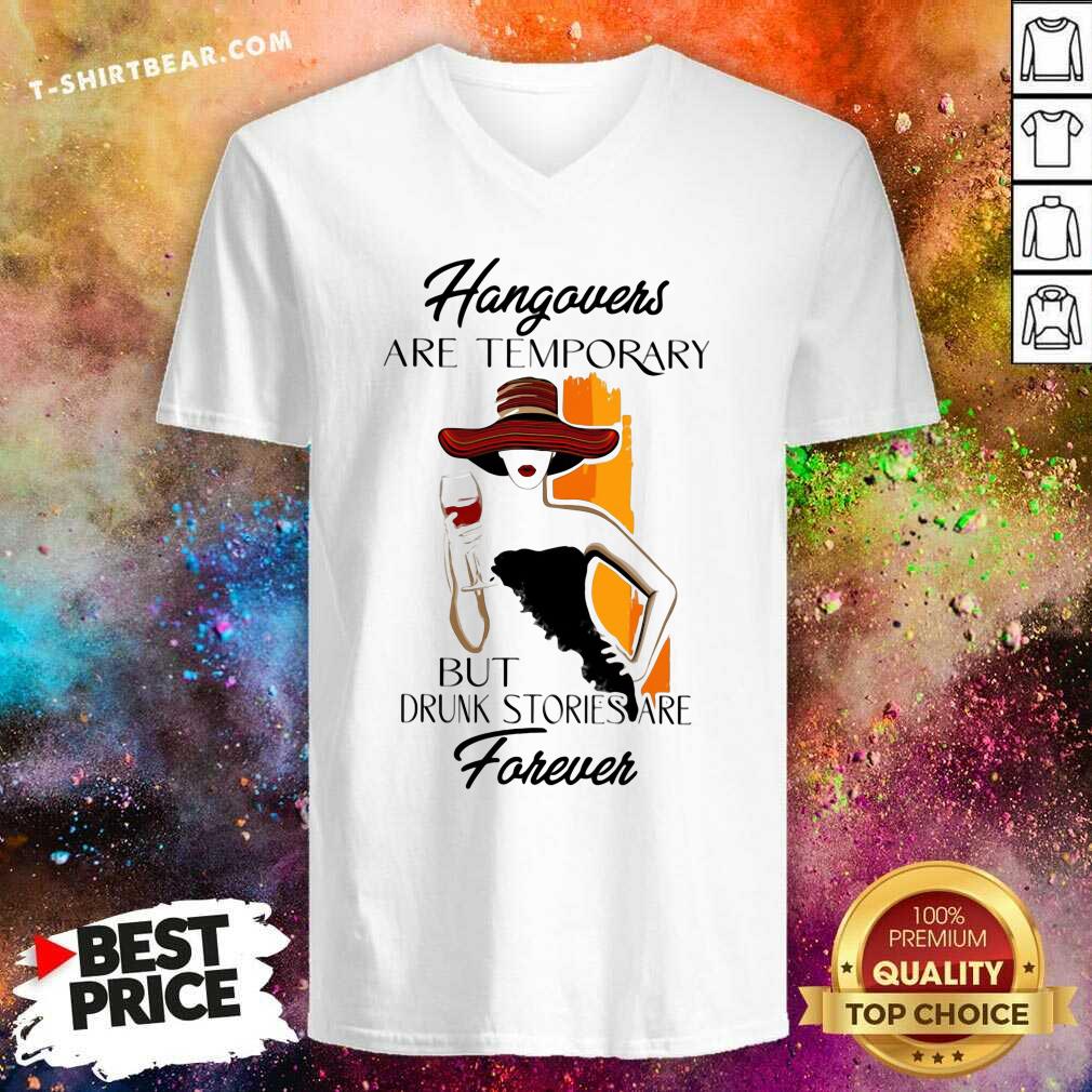Beautiful Ladies Wine Hangovers Are Temporary Shirt