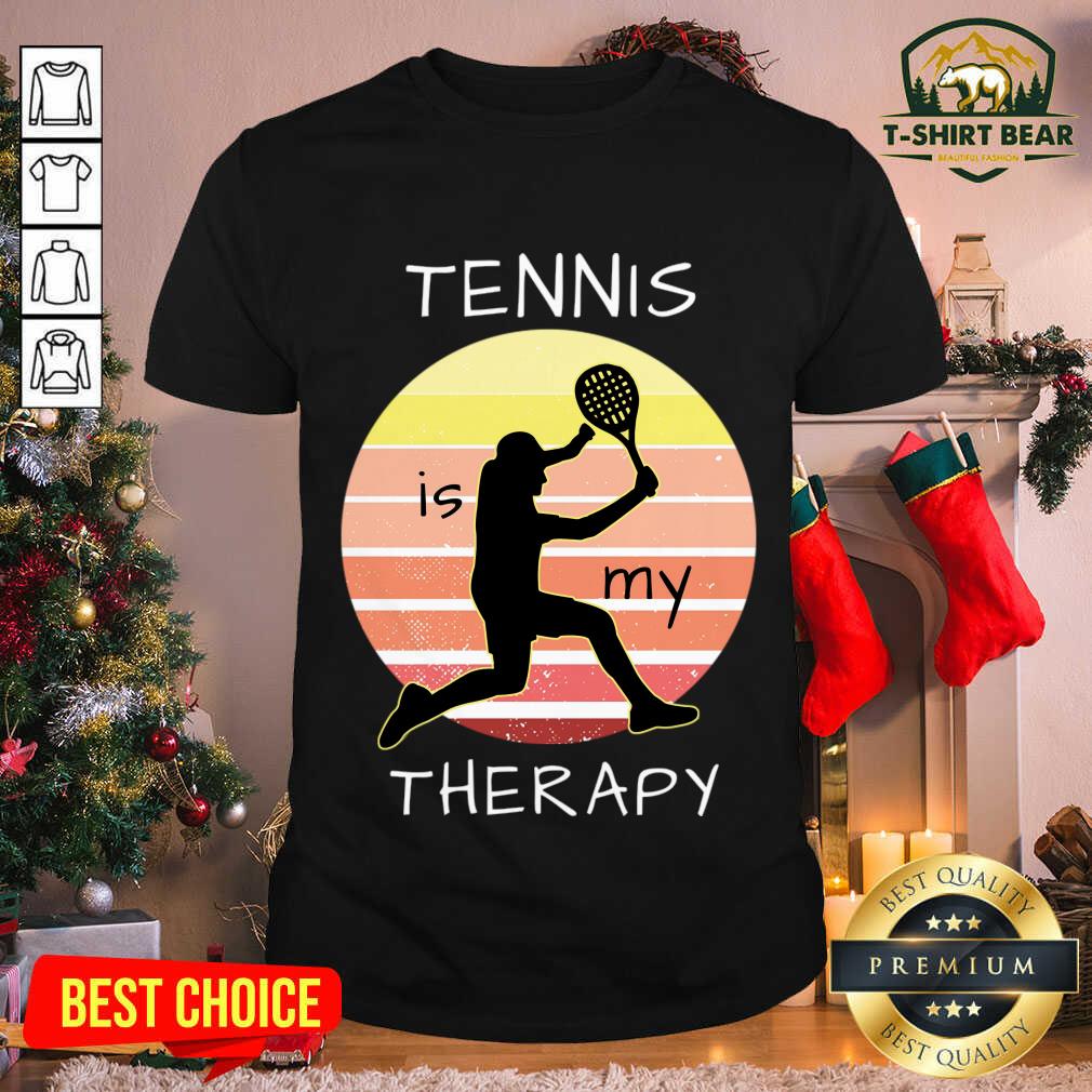 Beautiful Tennis Is My Therapy Shirt