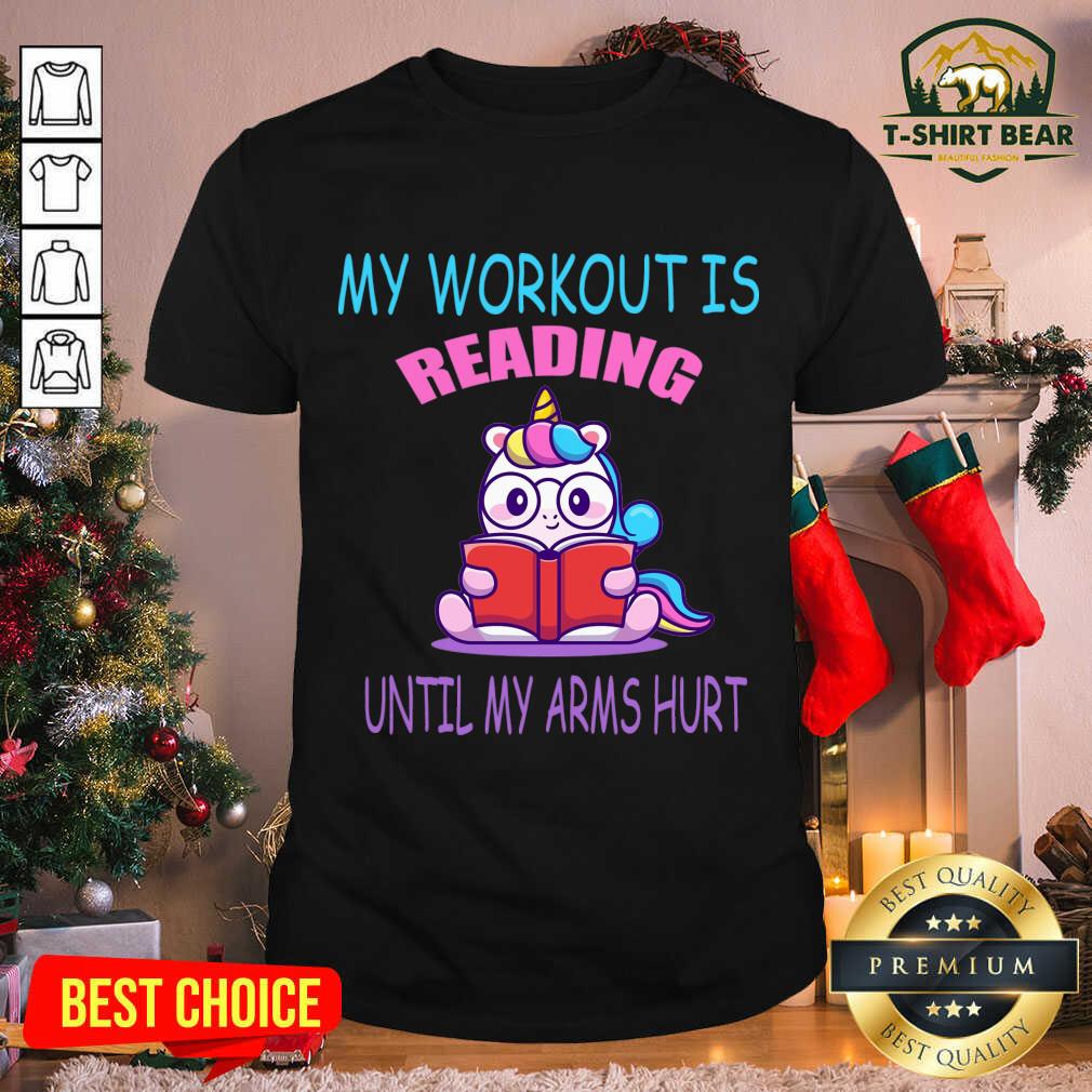 Beautiful Unicorn My Workout Is Reading Until My Arm Hurt Shirt
