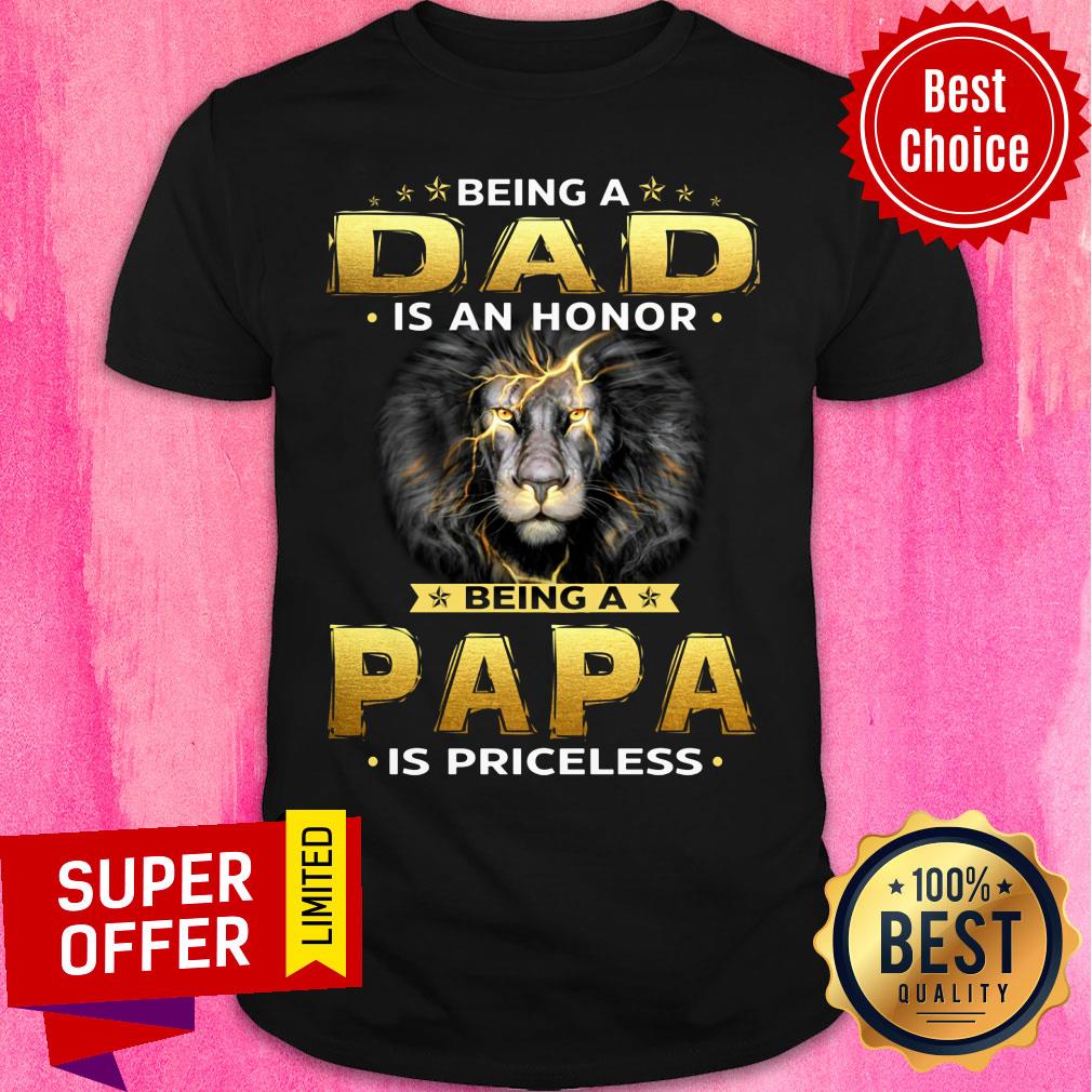 Being A Dad Is An Honor Being Papa Lion Shirt