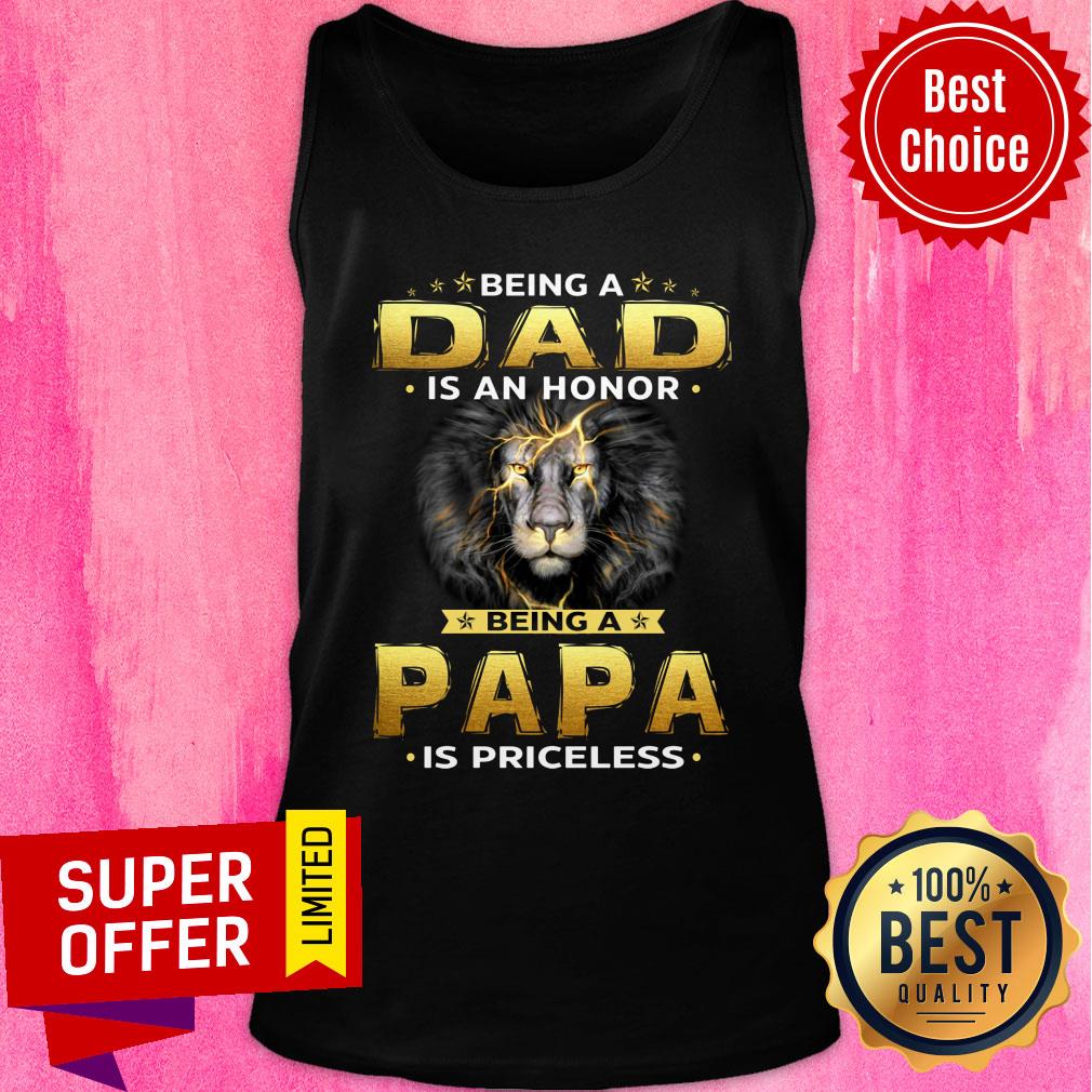Being A Dad Is An Honor Being Papa Lion Shirt