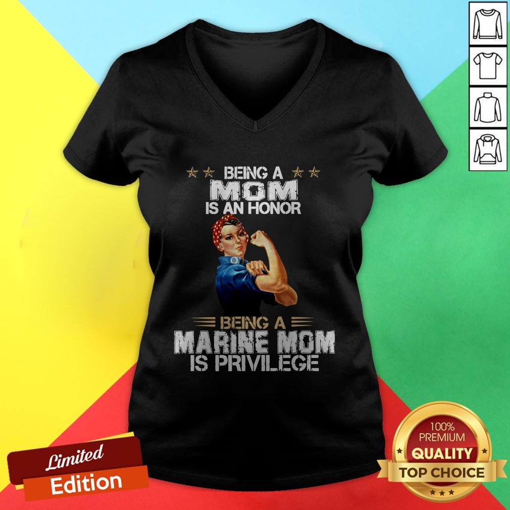Being A Mom Is An Honor Being A Marine Mom Is Privilege Shirt