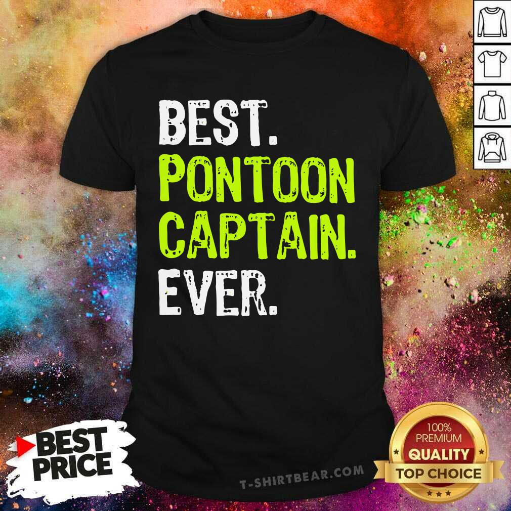Best Pontoon Captain Ever Shirt