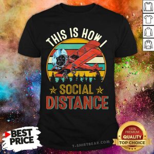 Airplane This Is How I Social Distance Vintage Retro Shirt