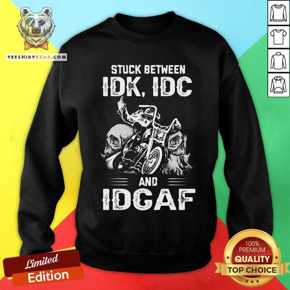 Biker Stuck Between IDK IDC And IDCAF Shirt