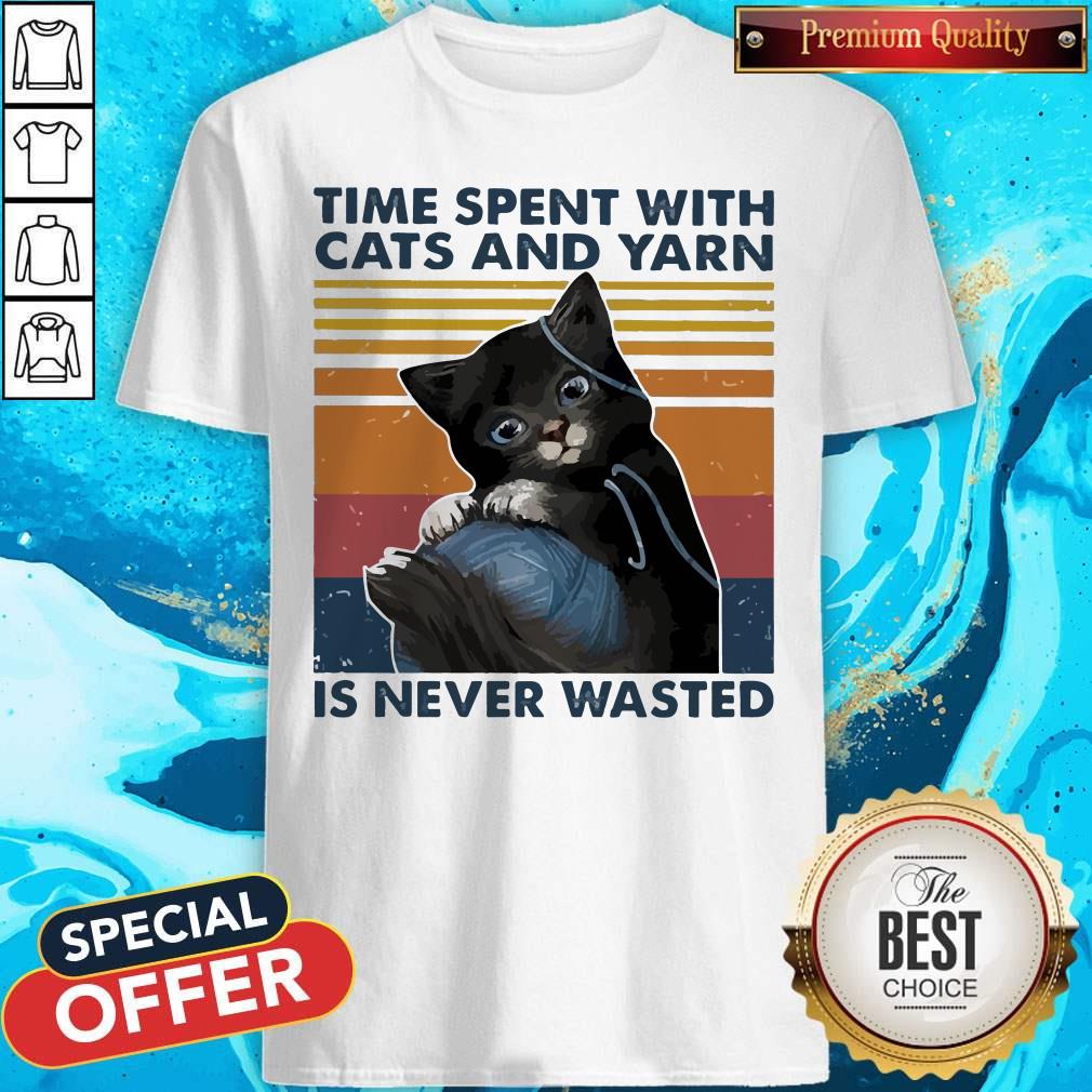 Black Cats Wool Roll Time Spent With And Yarn Is Never Wasted Vintage Shirt