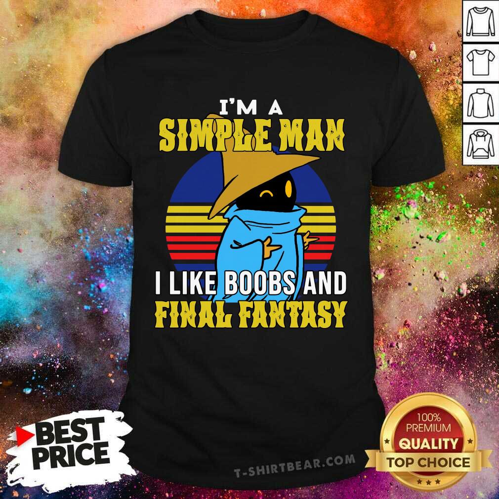 Black Mage A Simple Man Like Boobs And Final Fantasy Shirt